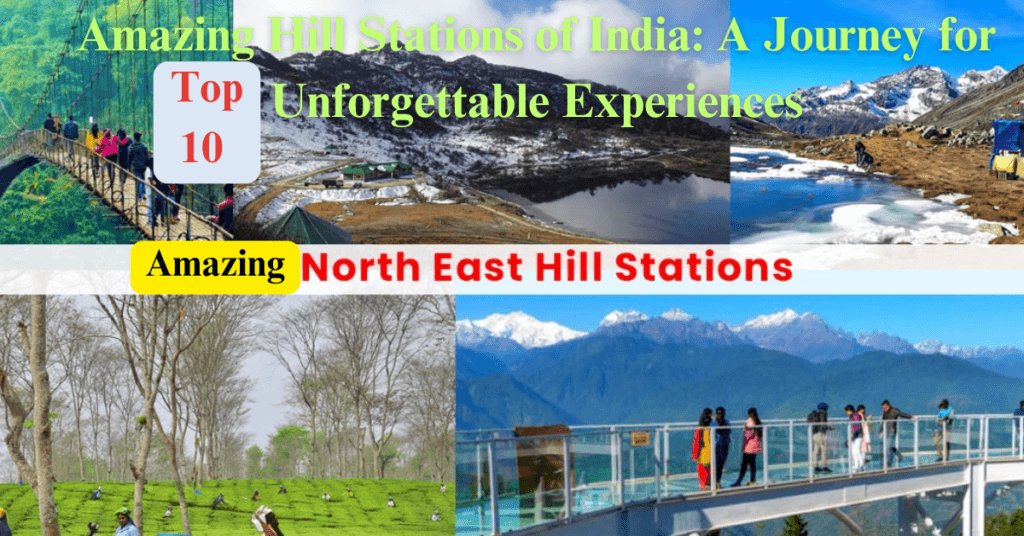 Top 10 Amazing Hill Stations of India: A Journey for Unforgettable Experiences