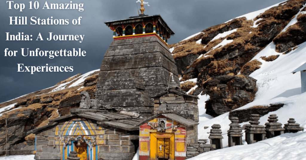 Top 10 Amazing Hill Stations of India: A Journey for Unforgettable Experiences