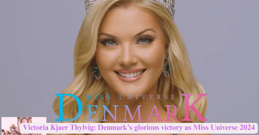 Victoria Kjaer Thylvig: Denmark's glorious victory as Miss Universe 2024