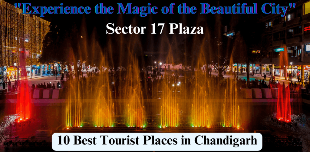 "10 Best Tourist Places in Chandigarh: Experience the Magic of the Beautiful City"