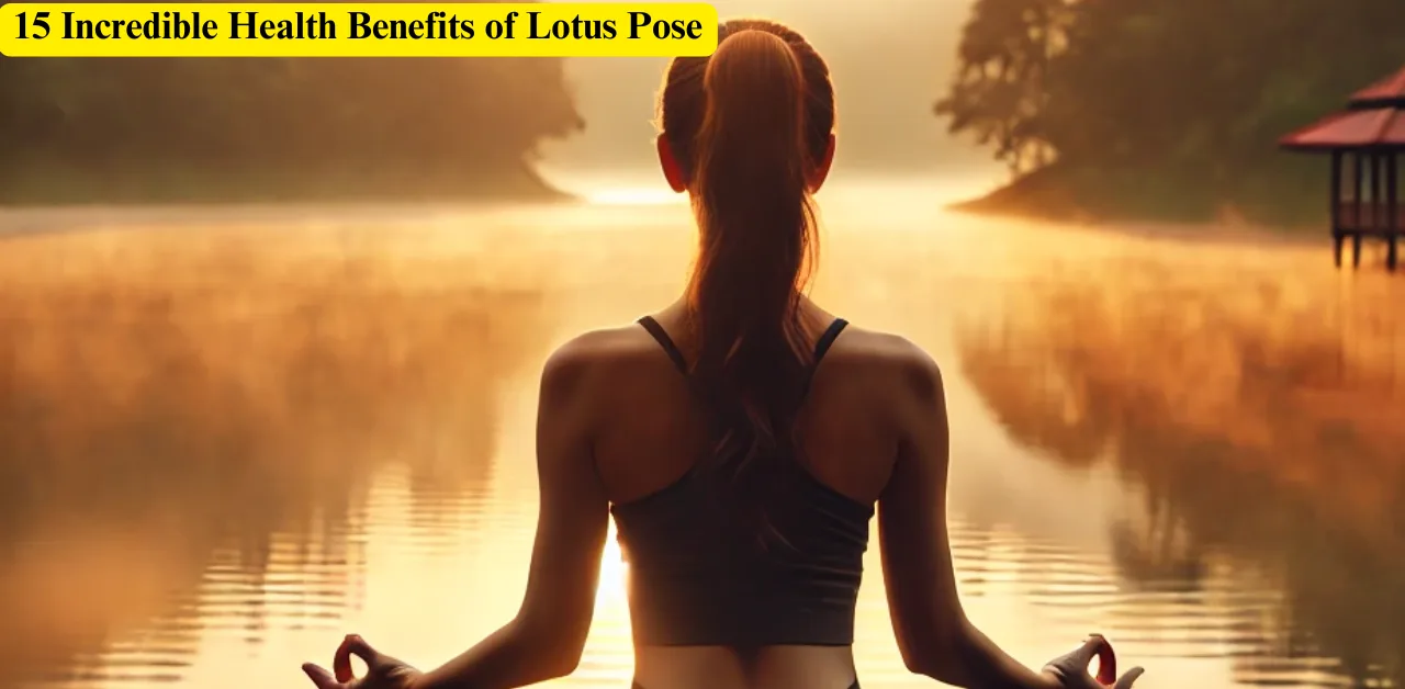 15 Incredible Health Benefits of Lotus Pose