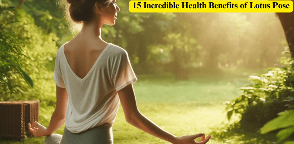 15 Incredible Health Benefits of Lotus Pose