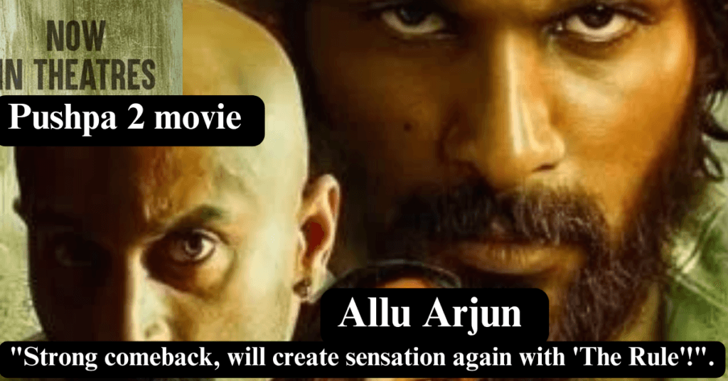 "Allu Arjun Pushpa 2 movie: Strong comeback, will create sensation again with 'The Rule'!".