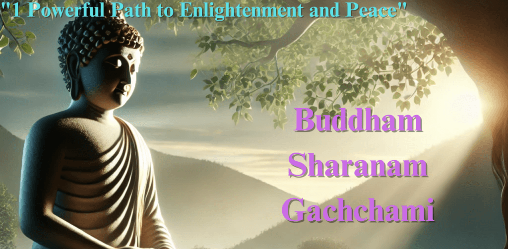 "Buddham Sharanam Gachchami: 1 Powerful Path to Enlightenment and Peace"