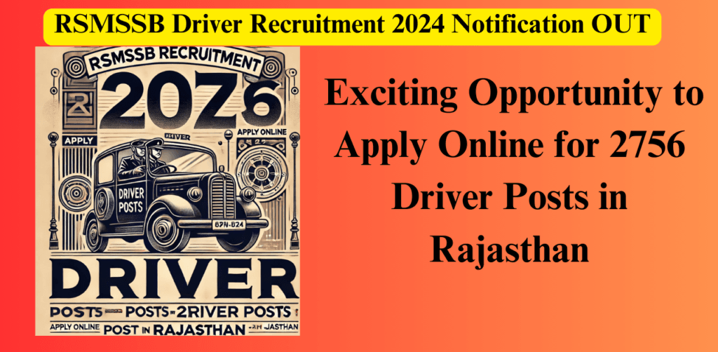 RSMSSB Driver Recruitment 2024 Notification OUT: Exciting Opportunity to Apply Online for 2756 Driver Posts in Rajasthan