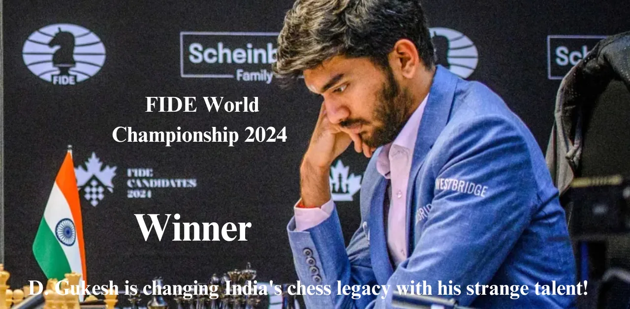 FIDE World Championship 2024: D. Gukesh is changing India's chess legacy with his strange talent!