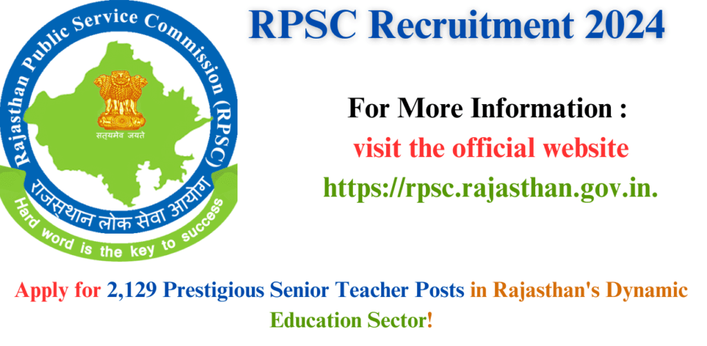 RPSC Recruitment 2024: Apply for 2,129 Prestigious Senior Teacher Posts in Rajasthan's Dynamic Education Sector!