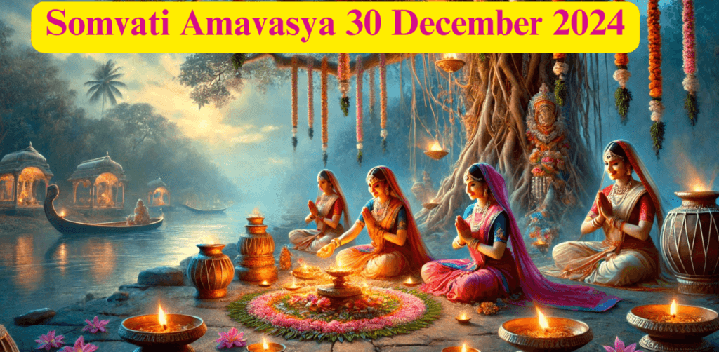 Somvati Amavasya 30 December 2024