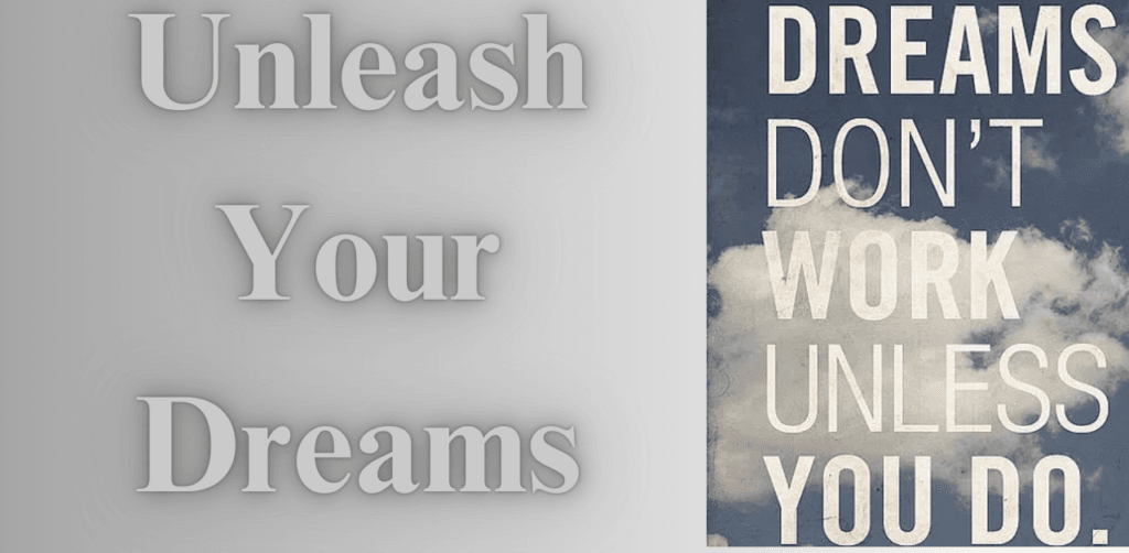 Unleash Your Dreams