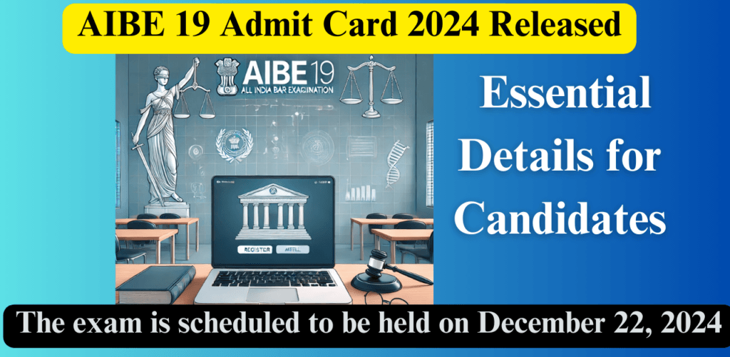 AIBE 19 Admit Card 2024 Released: Essential Details for Candidates