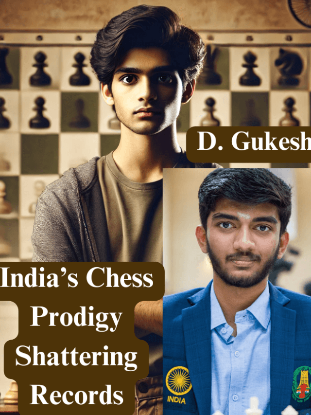 D. Gukesh: India’s Chess Prodigy Shattering Records