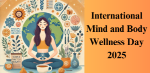 International Mind and Body Wellness Day 2025