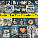 12 Tiny Habits That Can Transform Your Life