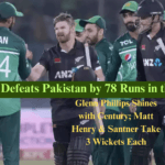 New Zealand Defeats Pakistan by 78 Runs