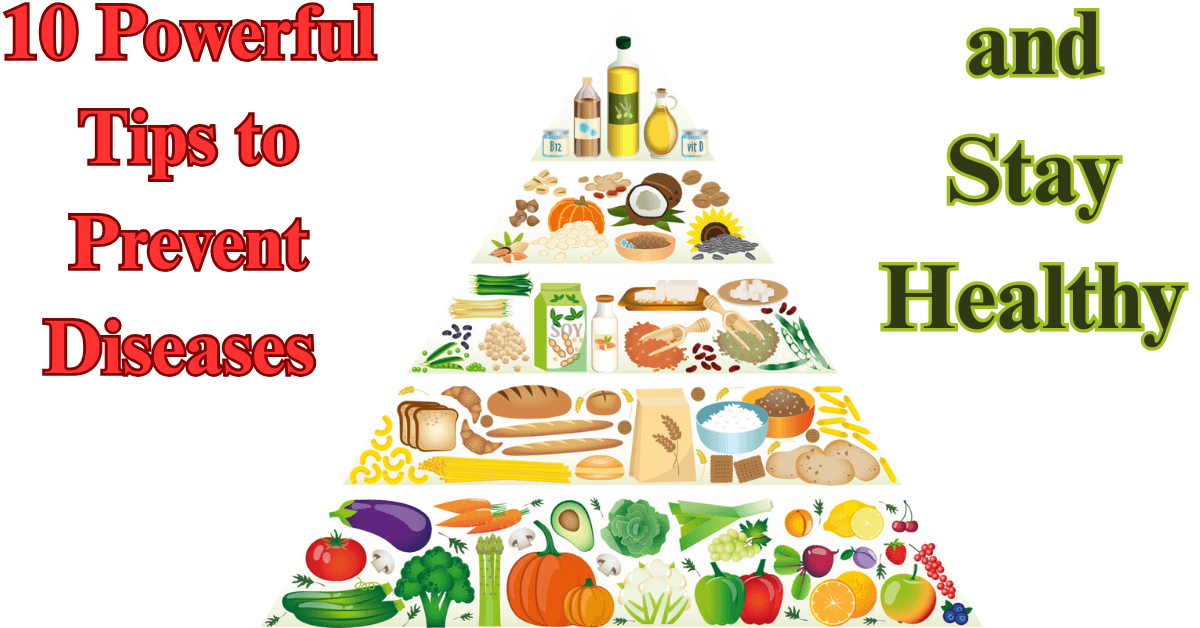 10 Powerful Tips to Prevent Diseases and Stay Healthy