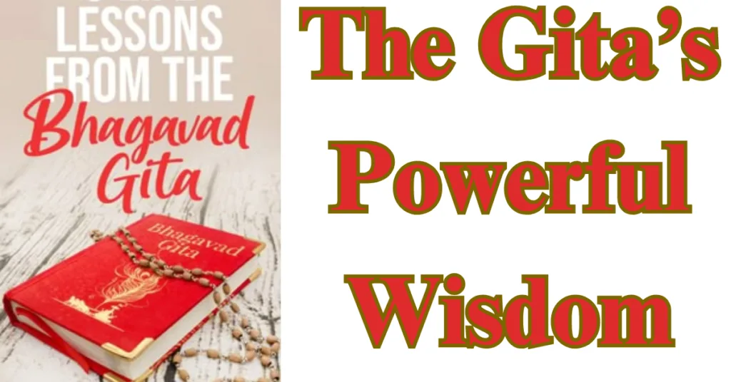 The Gita’s Powerful Wisdom