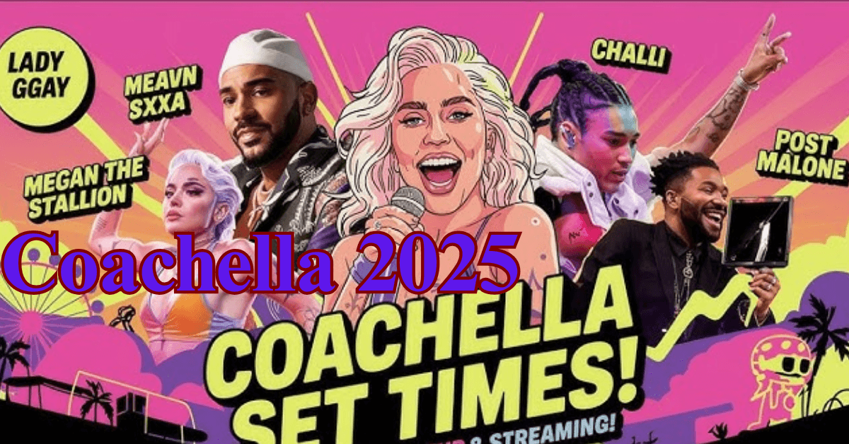 Coachella 2025: Full Lineup, Ticket Prices, Fashion Highlights