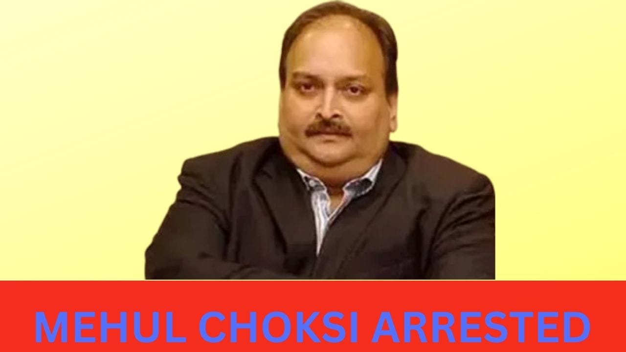 Mehul Choksi Arrested