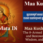 Maa Kushmanda: 8-Armed Supreme Divine Creator and Powerful Bestower of Energy, Wisdom, and Prosperity Maa Kushmanda