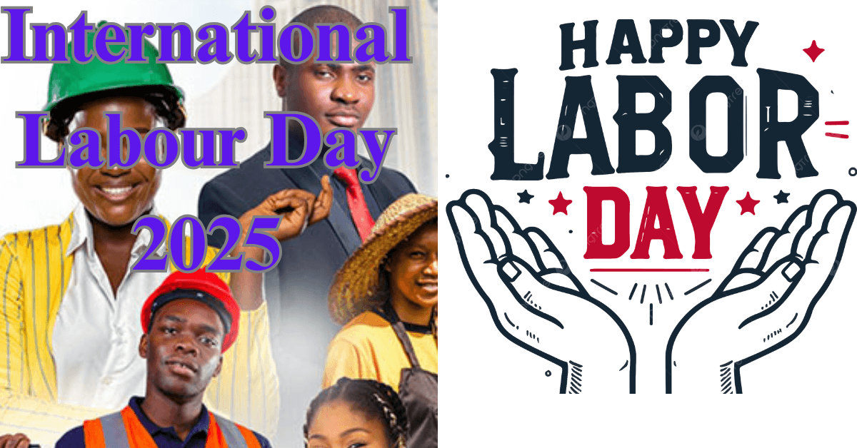 International Labour Day 2025: Honoring the Great Hands that Build the ...