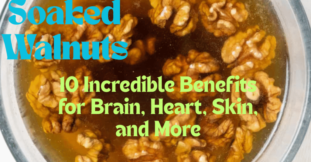 Soaked Walnuts