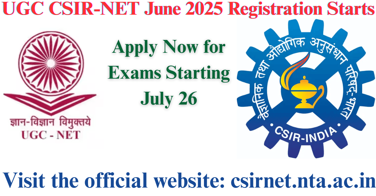 UGC CSIR-NET June 2025 Registration Starts
