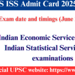 UPSC IES ISS Admit Card 2025 Released