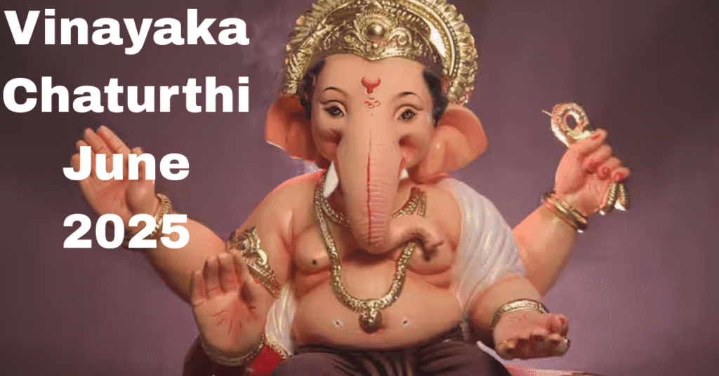 Vinayaka Chaturthi June 2025