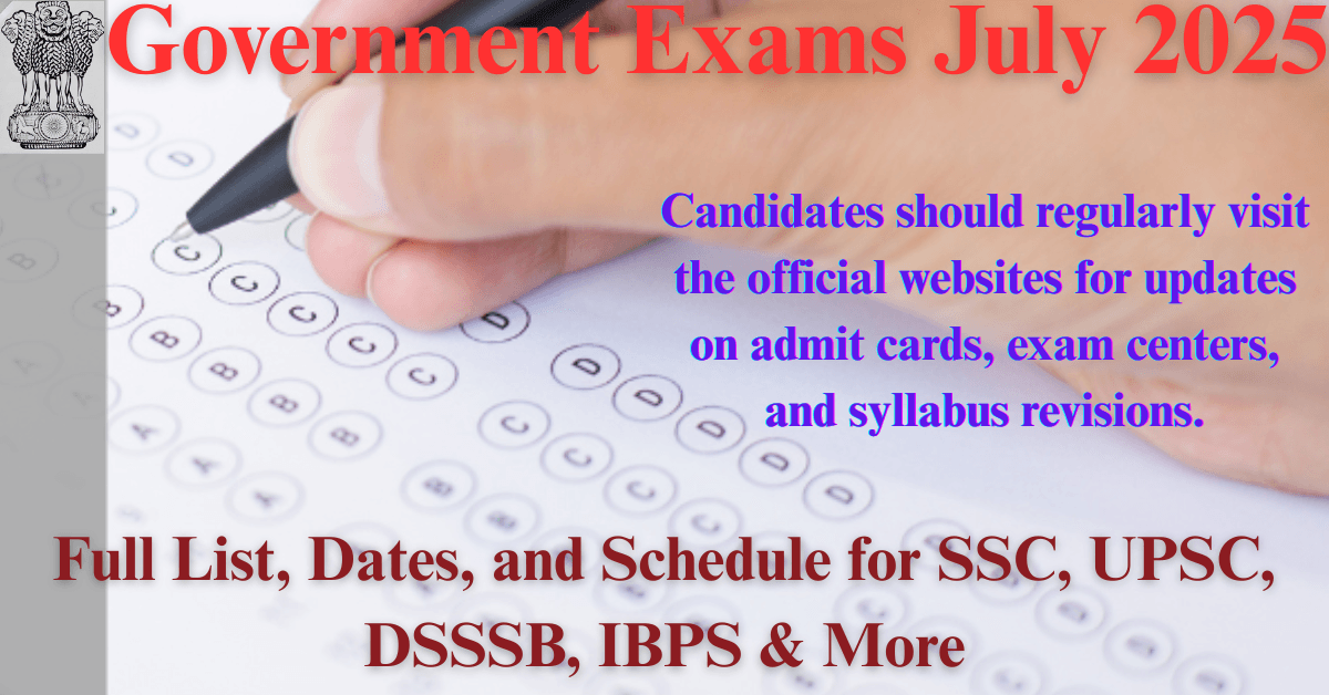 Government Exams July 2025