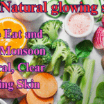 Natural glowing skin : What to Eat and Drink in Monsoon for Natural, Clear & Glowing Skin Natural glowing skin