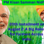 PM Kisan Samman Nidhi 20th Installment on August 2: A Big Relief for Farmers Across India PM Kisan Samman Nidhi