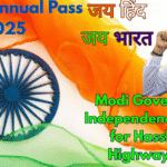 FASTag Annual Pass 2025: Modi Government’s Independence Day Gift for Hassle-Free Highway Travel FASTag Annual Pass 2025