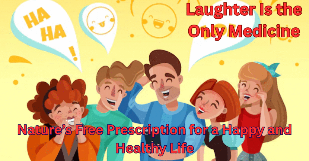 Laughter Is the Only Medicine