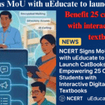 NCERT signs MoU with uEducate to launch CatBooks: Benefit 25 crore students with interactive digital textbooks NCERT signs MoU with uEducate to launch CatBooks