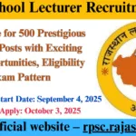 RPSC School Lecturer Recruitment 2025: Apply Online for 500 Prestigious Agriculture Posts with Exciting Career Opportunities, Eligibility & Exam Pattern RPSC School Lecturer Recruitment 2025