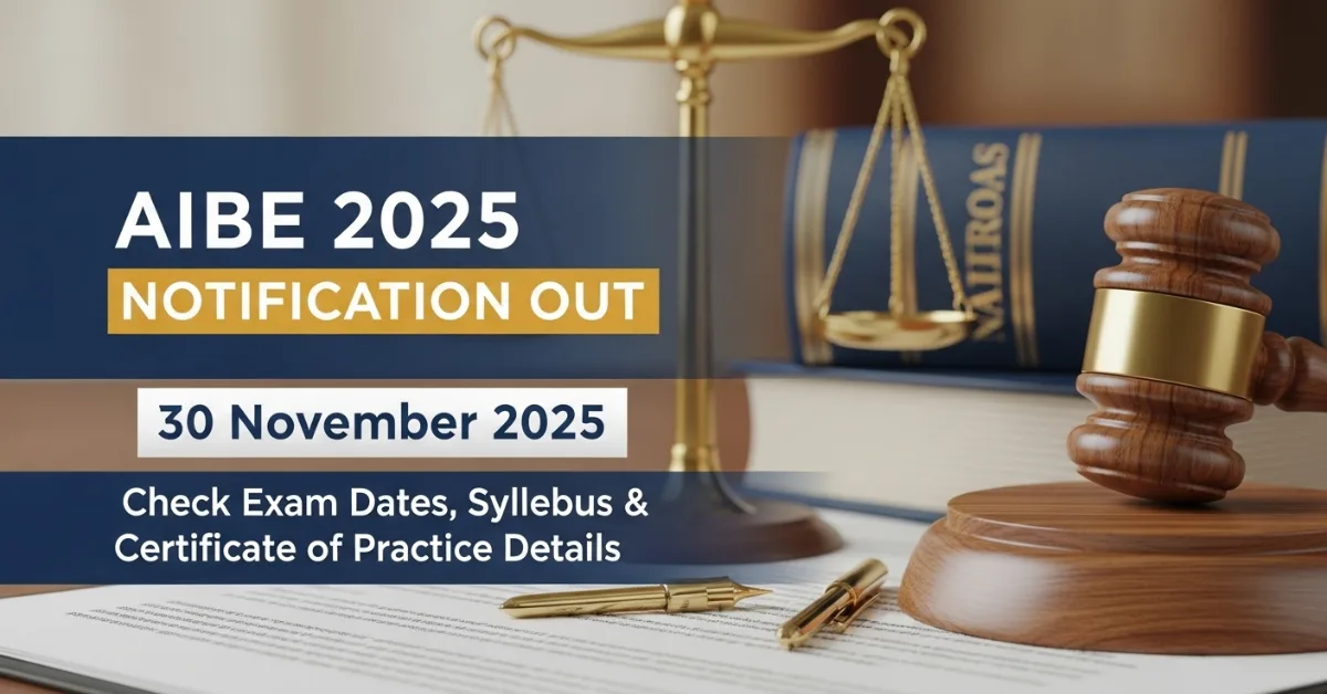 AIBE 2025 Notification Out – Check Exam Dates, Syllabus & Certificate of Practice Details