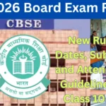 CBSE 2026 Board Exam Reforms: New Rules, Dates, Subjects, and Attendance Guidelines for Class 10 & 12 CBSE 2026 Board Exam Reforms