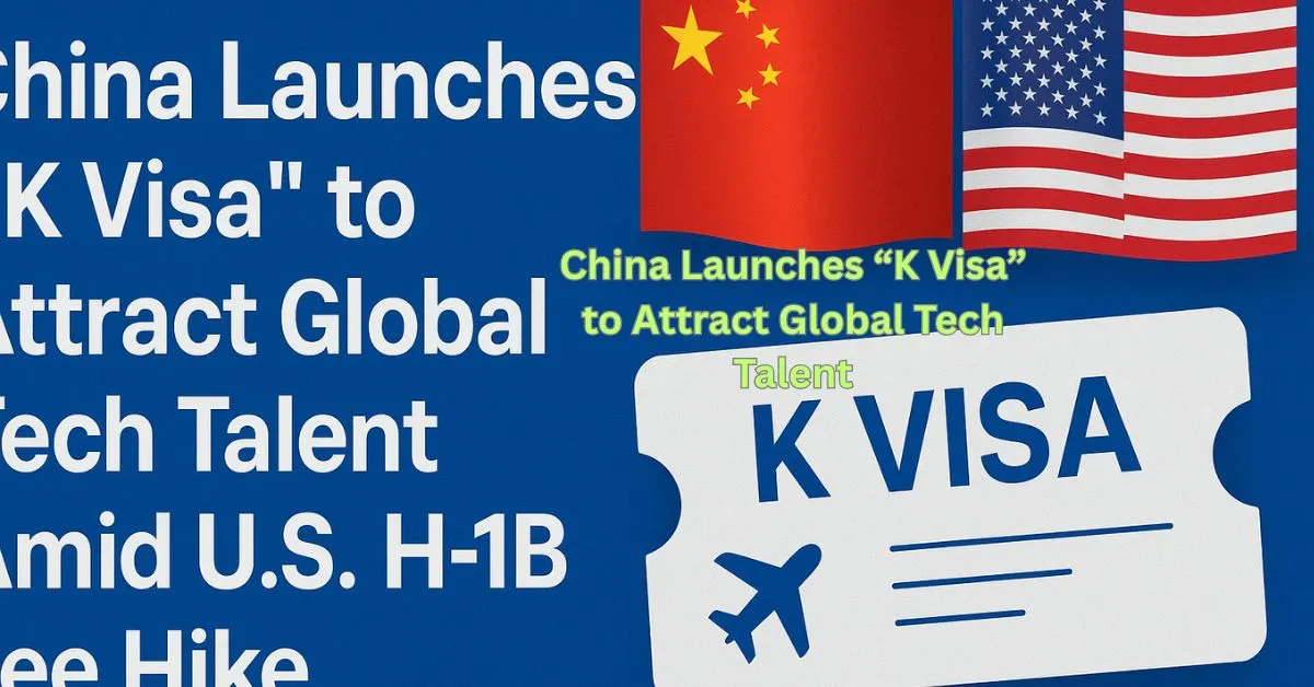 China Launches “K Visa”