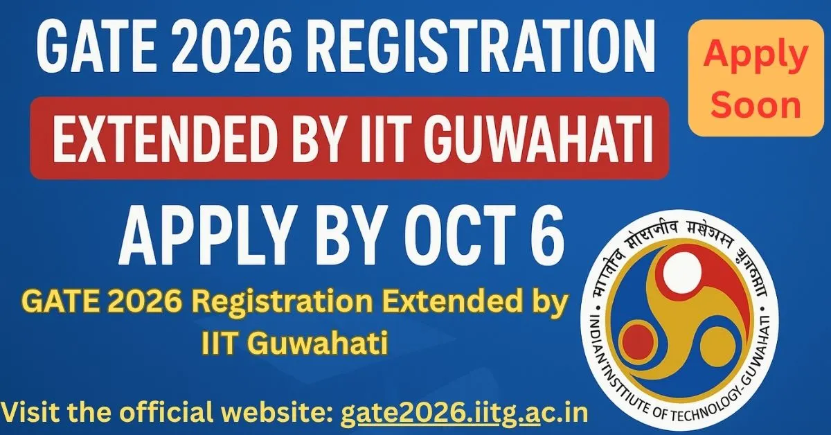 GATE 2026 Registration Extended by IIT Guwahati