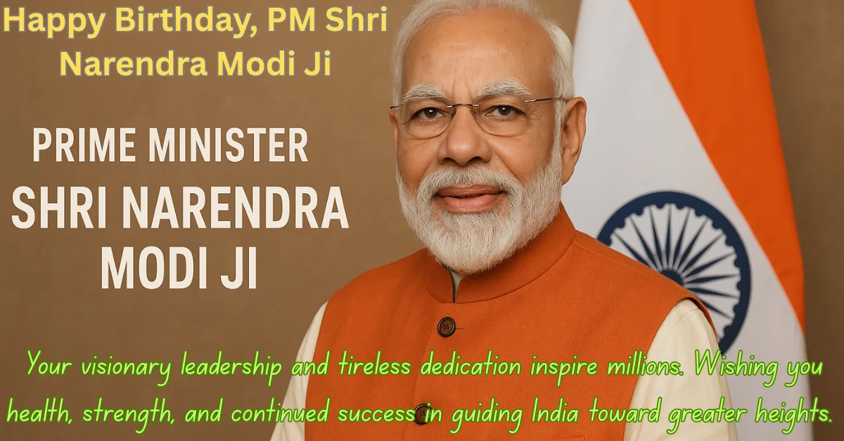 Happy Birthday, PM Shri Narendra Modi Ji