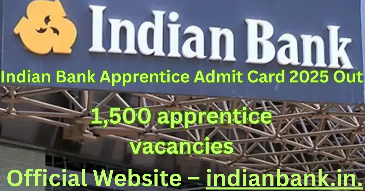 Indian Bank Apprentice Admit Card 2025 Out
