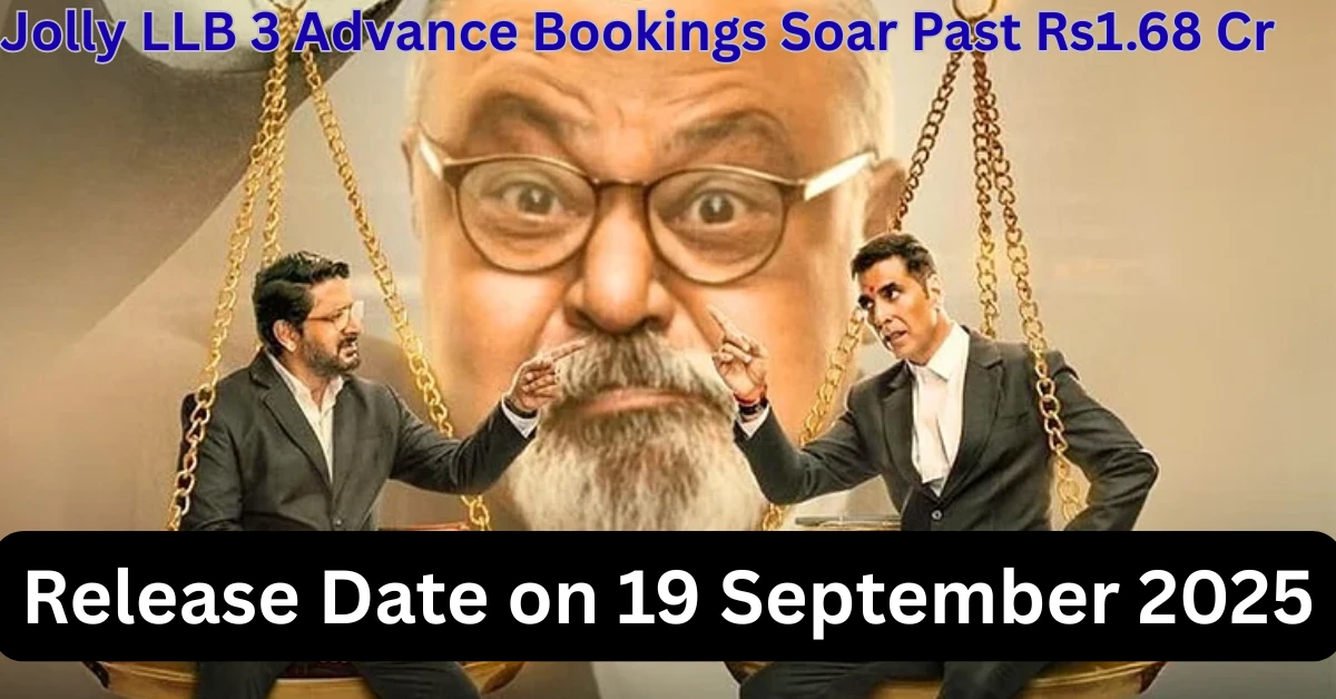 Jolly LLB 3 Advance Bookings Soar Past Rs1.68 Cr