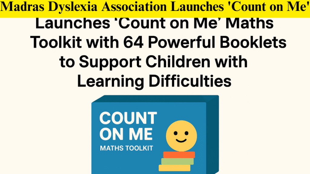 Madras Dyslexia Association Launches 'Count on Me'