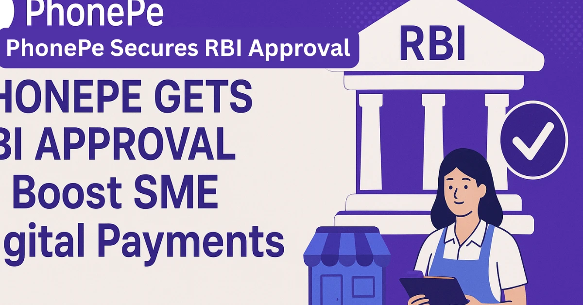 PhonePe Secures RBI Approval