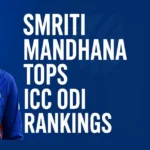 Smriti Mandhana is Number 1 in ICC ODI Rankings: Great Achievement Smriti Mandhana is Number 1 in ICC ODI Rankings