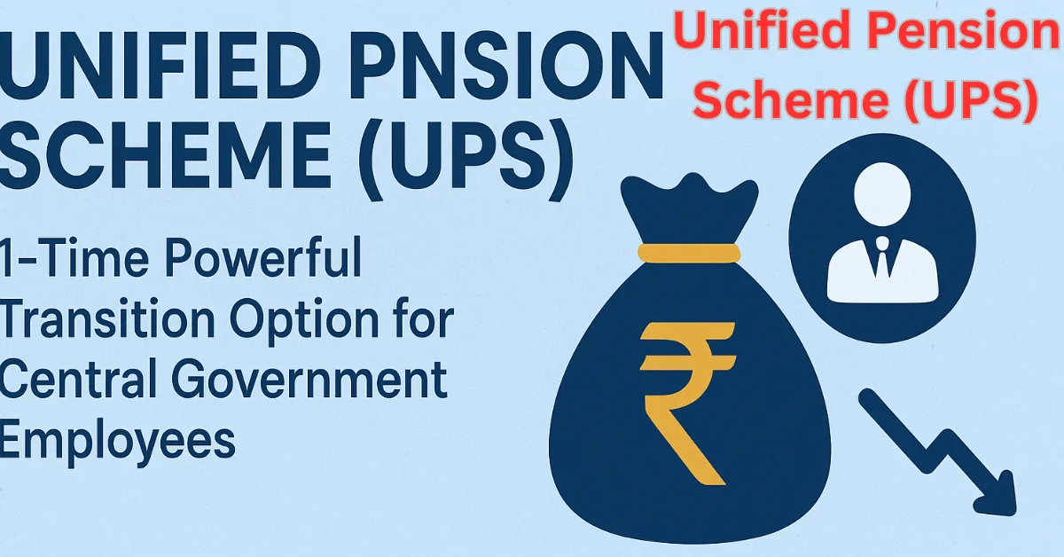 Unified Pension Scheme (UPS)