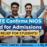 AICTE Confirms NIOS Valid for Admissions — A Big Relief for Students! AICTE Confirms NIOS Valid for Admissions