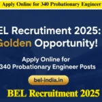 BEL Recruitment 2025: Great Opportunity! Apply Online for 340 Probationary Engineer Posts at bel-india.in BEL Recruitment 2025