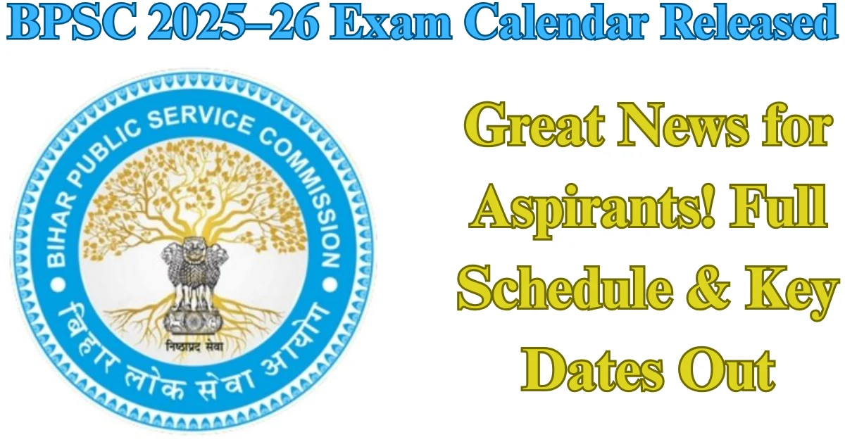 BPSC 2025–26 Exam Calendar Released