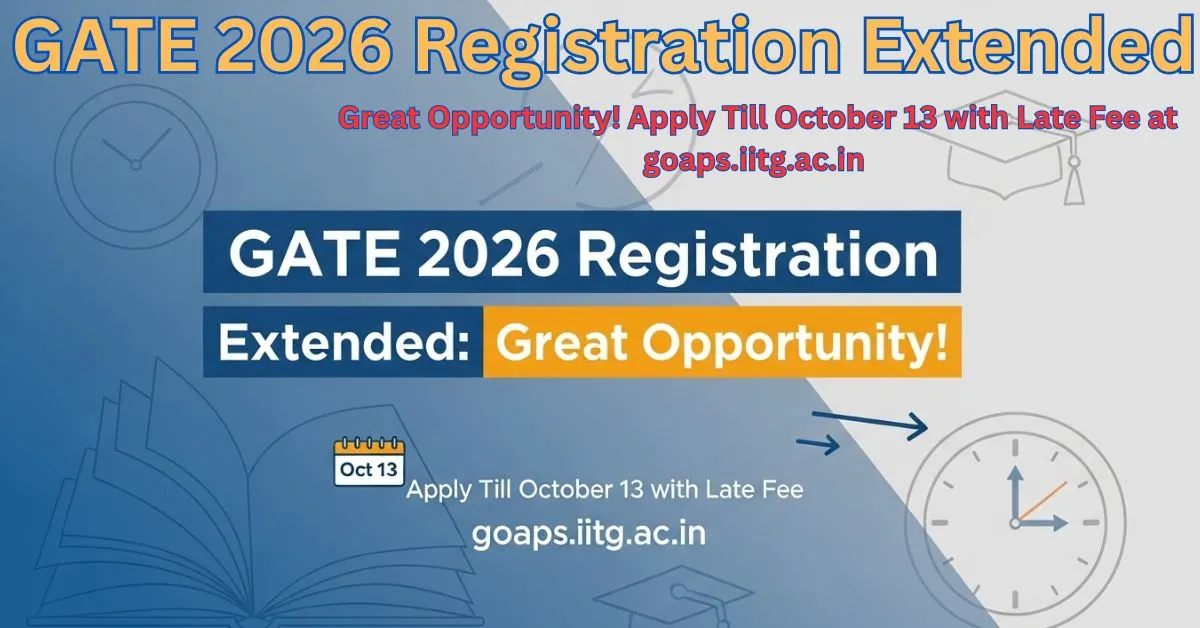 GATE 2026 Registration Extended